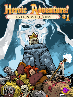 Heroic Adventure! #1: Evil Never Dies
