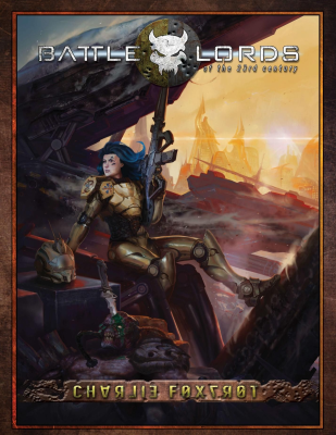 Battlelords Of The 23rd Century RPG: Charlie Foxtrot