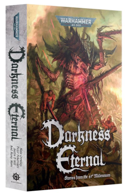 Darkness Eternal - Stories from the 41st Millennium Darkness Eternal - Stories from the 41st Millennium
