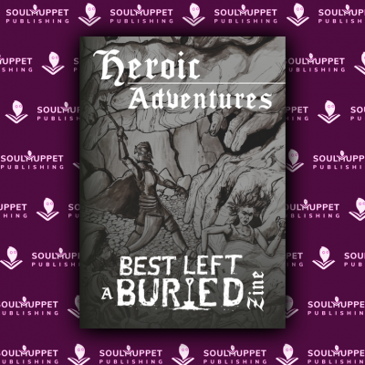 Best Left Buried: Heroic Adventures Zine