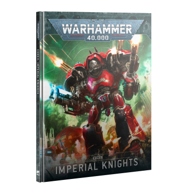 Warhammer 40,000 (Tenth Edition): Codex – Imperial Knights