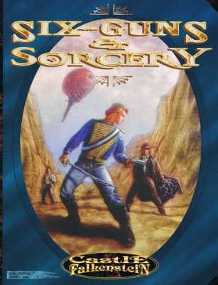 Castle Falkenstein: Six Guns and Sorcery