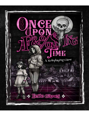 Once Upon a F&%$ing Time RPG