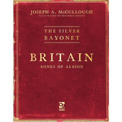 The Silver Bayonet: Britain - Bones of Albion