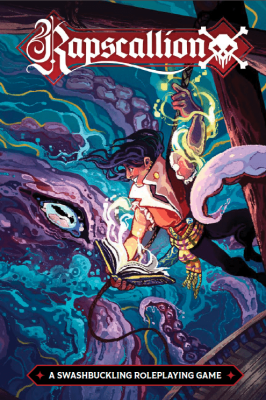 Rapscallion: A Swashbuckling Roleplaying Game Rapscallion: A Swashbuckling Roleplaying Game