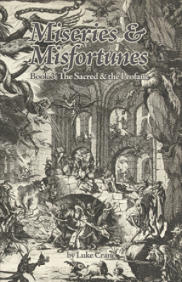 Miseries & Misfortunes - Book 3: The Sacred & the Profane